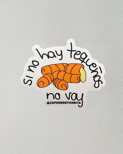 Sticker Si No Hay Tequeños No Voy