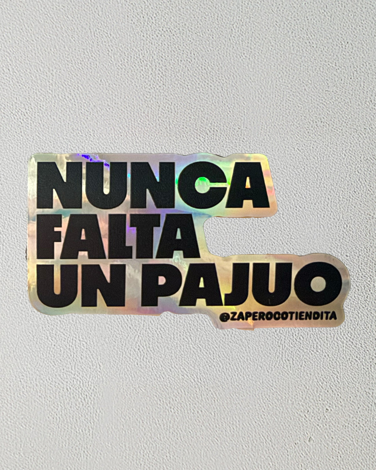 Sticker Nunca Falta Un Pajuo Holográfico
