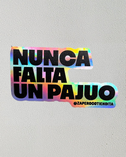 Sticker Nunca Falta Un Pajuo Holográfico